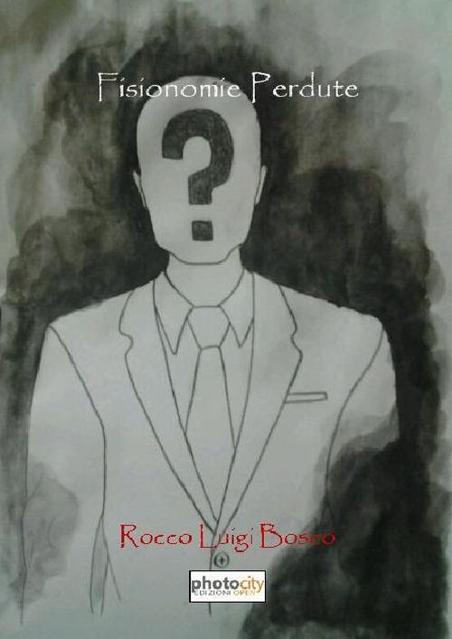 Fisionomie Perdute - Rocco Luigi Bosco - copertina