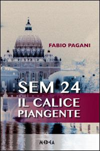 Sem 24. Il calice piangente - Fabio Pagani - copertina