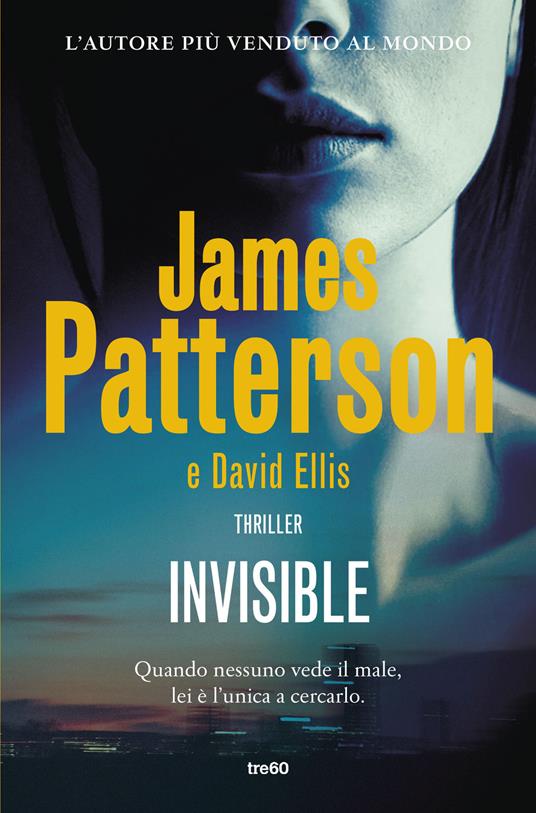 Invisible - James Patterson,David Ellis - copertina