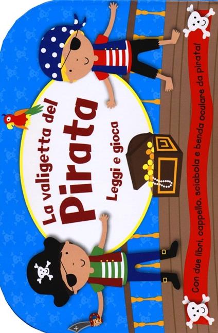 La valigetta del pirata. Leggi e gioca. Ediz. illustrata. Con gadget - copertina