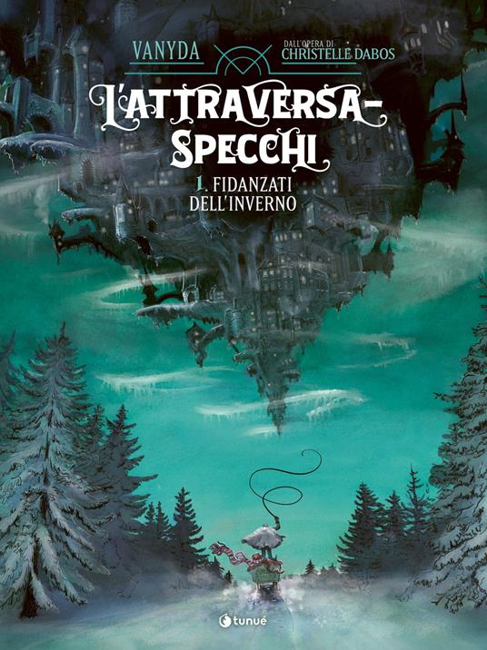 L'attraversaspecchi. Il graphic novel. Vol. 1: Fidanzati dell'inverno - Vanyda,Christelle Dabos - copertina