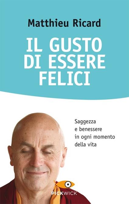 Il gusto di essere felici - Matthieu Ricard - copertina