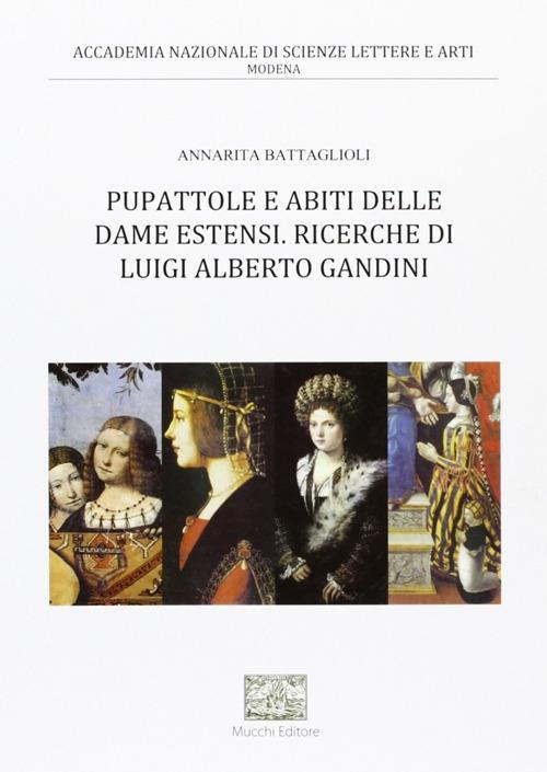 Pupattole e abiti delle dame estensi. Ricerche di Luigi Alberto Gandini - Annarita Battaglioli - copertina