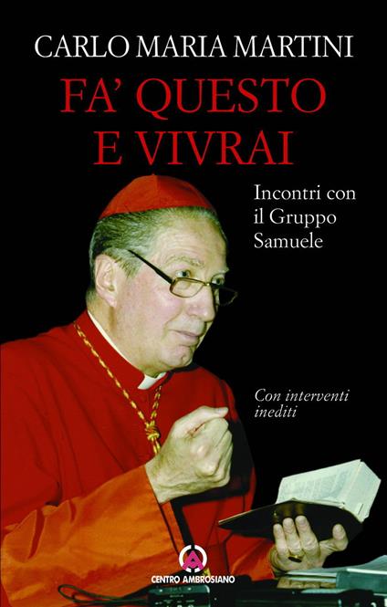 Fa' questo e vivrai. Incontri con il Gruppo Samuele - Carlo Maria Martini - ebook