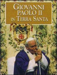 Giovanni Paolo II in Terra Santa - copertina
