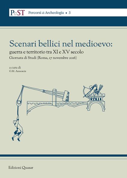 Scenari bellici nel medioevo: guerra e territorio tra XI e XV secolo. Giornata di studi (Roma, 17 novembre 2016). Nuova ediz. - copertina