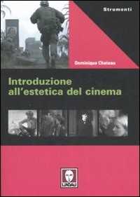 Libro Introduzione all'estetica del cinema Dominique Chateau