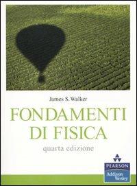 Fondamenti di fisica - James S. Walker - copertina
