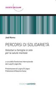 Libro Percorsi di solidarietà. Volontari e famiglie in rete per la salute mentale Josè Mannu