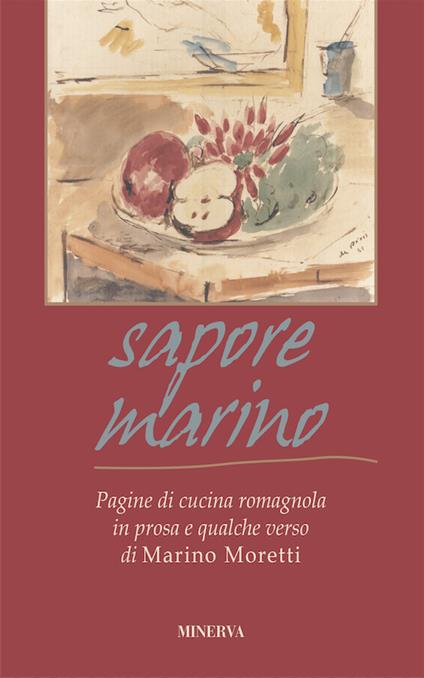 Sapore marino. Pagine di cucina romagnola in prosa e qualche verso di Marino Moretti - Marino Moretti - copertina