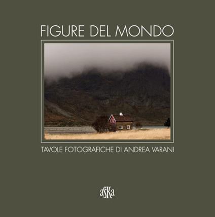 Figure del mondo. Tavole fotografiche di Andrea Varani. Ediz. illustrata - copertina