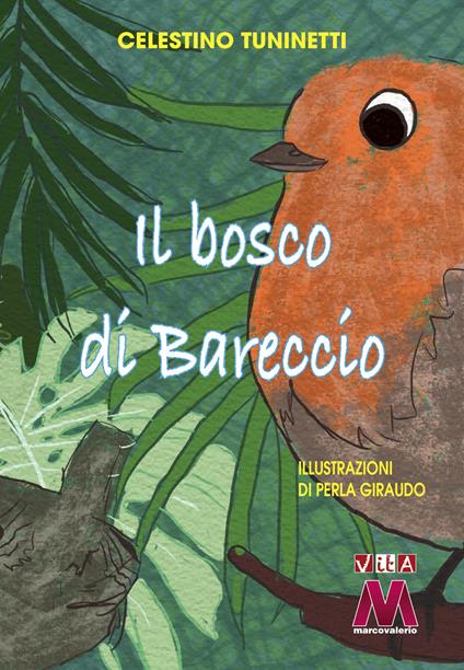 Il Bosco di Bareccio. Ediz. illustrata - Celestino Tuninetti - copertina