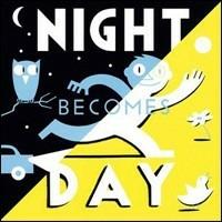 Night becomes day. Ediz. illustrata - Richard McGuire - copertina