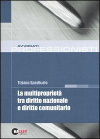 La multiproprietà tra diritto nazionale e diritto comunitario - Tiziana Spedicato - copertina