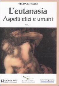 L' eutanasia. Vol. 1: Aspetti etici e umani. - copertina