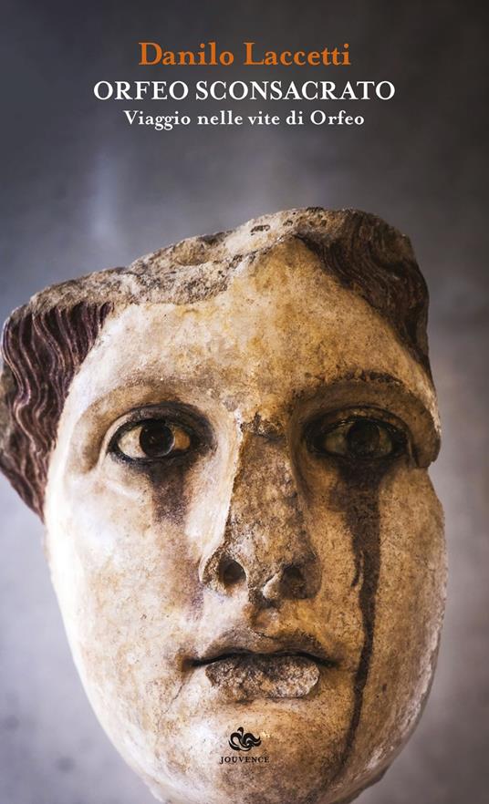 Orfeo sconsacrato. Viaggio nelle vite di Orfeo - Danilo Laccetti - ebook