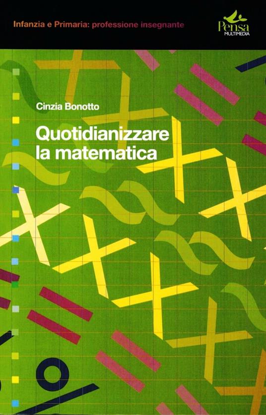Quotidianizzare la matematica - Cinzia Bonotto - copertina