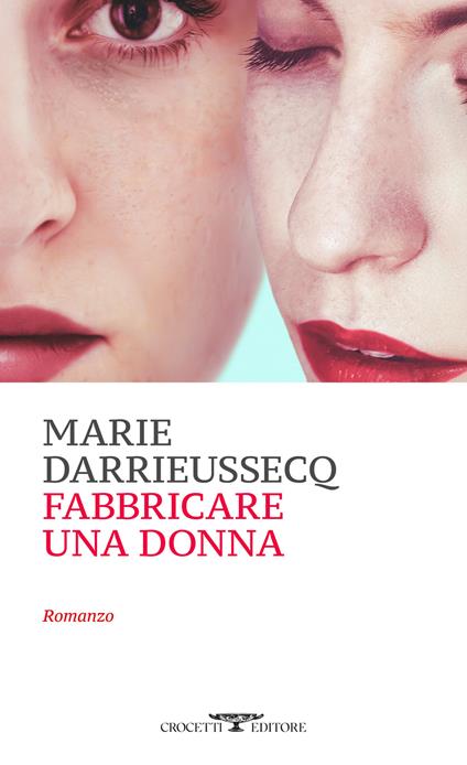 Fabbricare una donna - Marie Darrieussecq - copertina