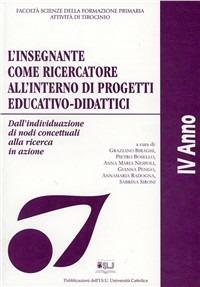 L' insegnante come ricercatore all'interno di progetti educativo-didattici. Dall'individuazione di nodi concettuali alla ricerca in azione. 4° anno - copertina