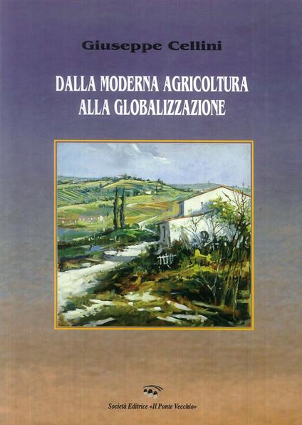 Dalla moderna agricoltura alla globalizzazione - Giuseppe Cellini - copertina