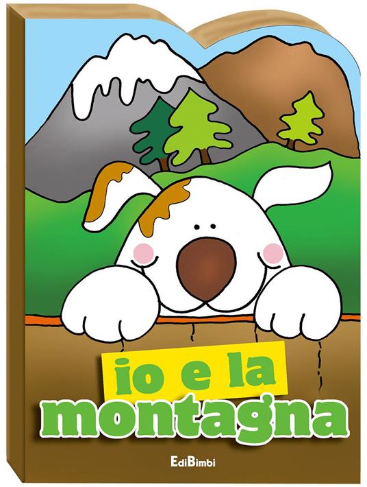 Io e la montagna. Ediz. illustrata - copertina