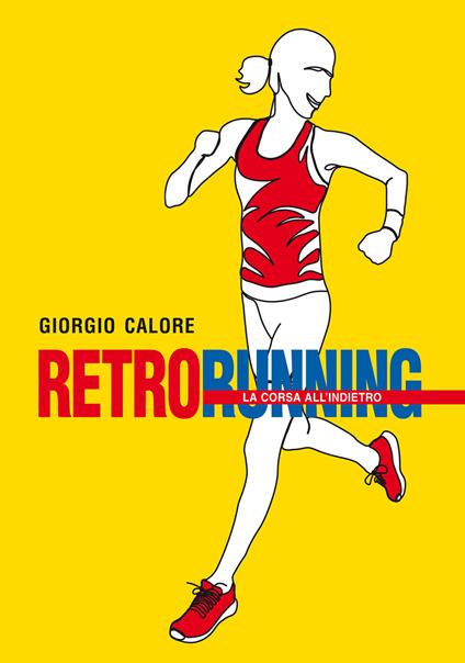 Retrorunning. La corsa all'indietro - Giorgio Calore - copertina
