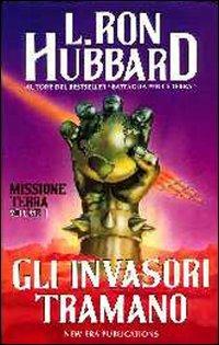 Missione terra. Vol. 1: Gli invasori tramano - L. Ron Hubbard - copertina