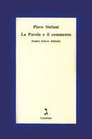 La parola e il commento. Dodici letture bibliche - Piero Stefani - copertina