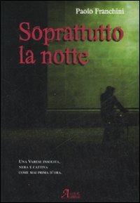 Soprattutto la notte - Paolo Franchini - copertina