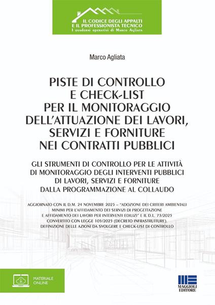 Piste di controllo e check-list per il monitoraggio dell'attuazione dei lavori, servizi e forniture nei contratti pubblici. Gli strumenti di controllo per le attività di monitoraggio degli interventi pubblici di lavori, servizi e forniture dalla programmazione al collaudo - Marco Agliata - copertina
