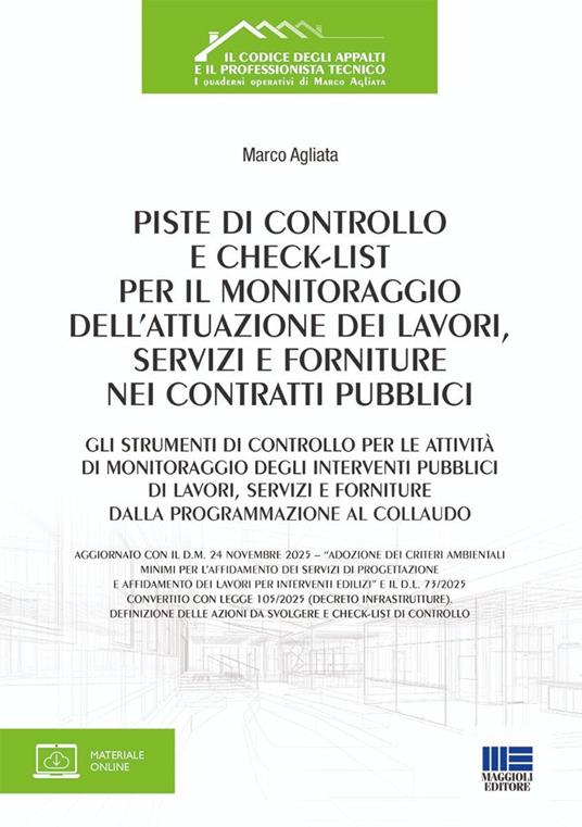 Piste di controllo e check-list per il monitoraggio dell'attuazione dei lavori, servizi e forniture nei contratti pubblici. Gli strumenti di controllo per le attività di monitoraggio degli interventi pubblici di lavori, servizi e forniture dalla programmazione al collaudo - Marco Agliata - copertina