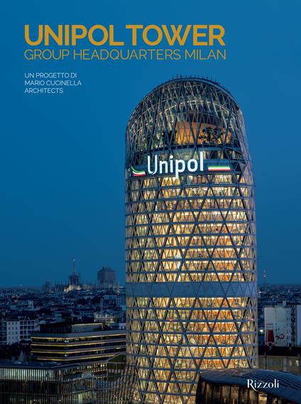 Unipol Tower Group Headquarters Milan. Un progetto di Mario Cucinella Architects. Ediz. illustrata - Manuel Orazi - copertina