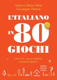 L'italiano in 80 giochi. Mettiti alla prova divertendoti