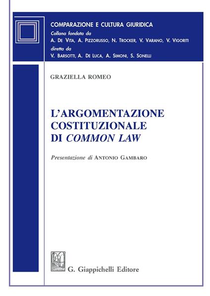 L'argomentazione costituzionale di common law. Un percorso di diritto comparato - Graziella Romeo - copertina