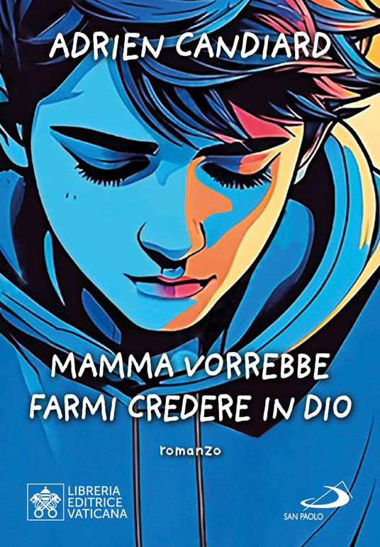 Mamma vorrebbe farmi credere in Dio - Adrien Candiard - copertina