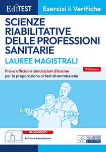 Libro EdiTEST. Lauree magistrali. Scienze riabilitative delle professioni sanitarie. Esercizi & verifiche. Prove ufficiali e simulazioni d'esame per la preparazione ai test di accesso. Con software di simulazione 