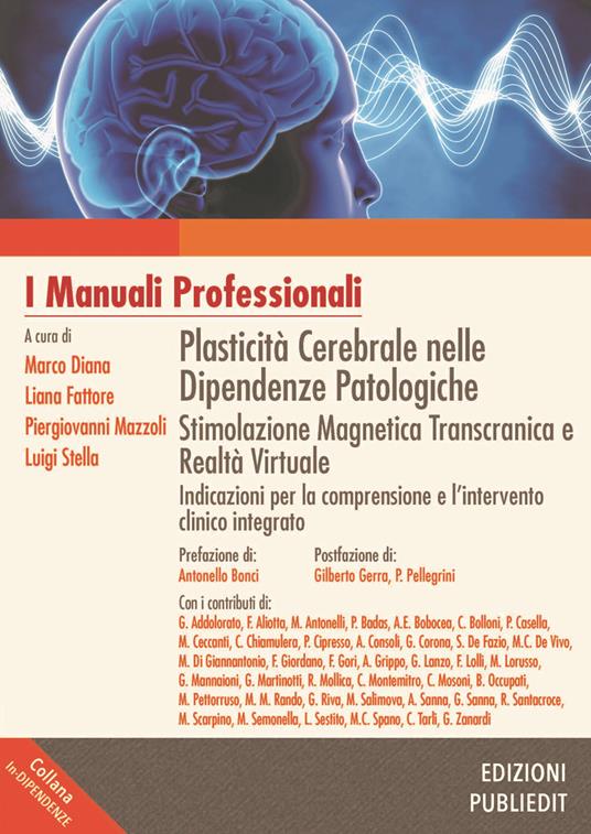 Plasticità cerebrale nelle dipendenze patologiche. Stimolazione magnetica transcranica e realtà virtuale: indicazioni per la comprensione e l'intervento clinico integrato - copertina