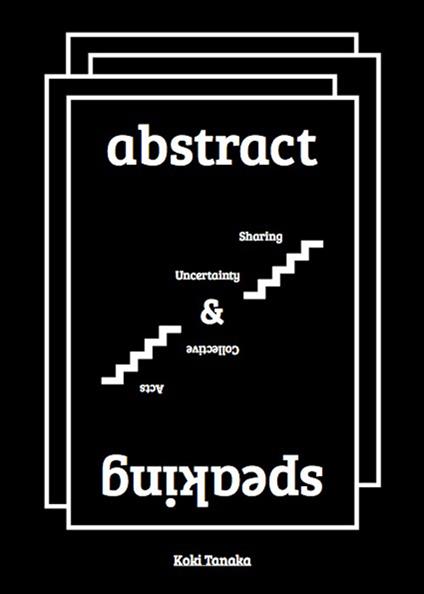 Abstract speaking sharing uncertainty and collective acts - Koki Tanaka - copertina