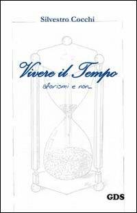 Vivere il tempo, aforismi e non - Silvestro Cocchi - copertina
