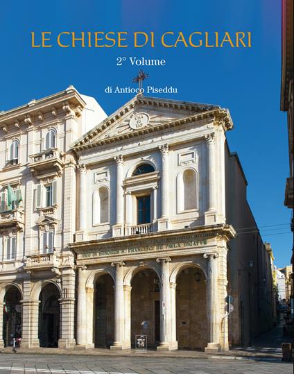 Le chiese di Cagliari. Vol. 2 - Antioco Piseddu - copertina