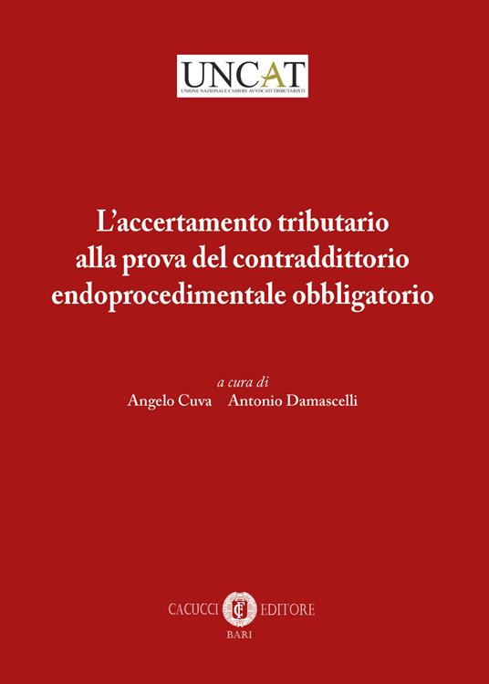 L'accertamento tributario alla prova del contraddittorio endoprocedimentale obbligatorio - Angelo Cuva,Antonio Damascelli - ebook