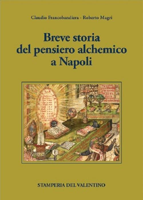 Breve storia del pensiero alchemico a Napoli - Claudio Francobandiera,Roberto Magri - copertina