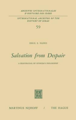 Salvation from Despair: A Reappraisal of Spinoza’s Philosophy - E.E. Harris - cover