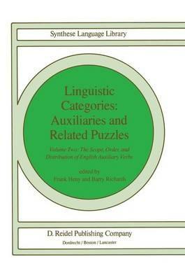 Linguistic Categories: Auxiliaries and Related Puzzles: Volume Two: The Scope, Order, and Distribution of English Auxiliary Verbs - cover