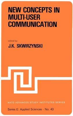 New Concepts in Multi-User Communication - J.K. Skwirzynski - cover