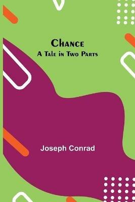 Chance: A Tale in Two Parts - Joseph Conrad - cover