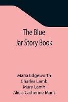 Libro inglese The Blue Jar Story Book Maria Edgeworth , Charles Lamb