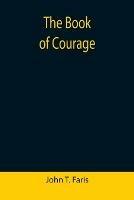 The Book of Courage - John T Faris - cover