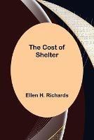 The Cost of Shelter - Ellen H Richards - cover