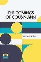 The Comings Of Cousin Ann - Emma Speed Sampson - cover